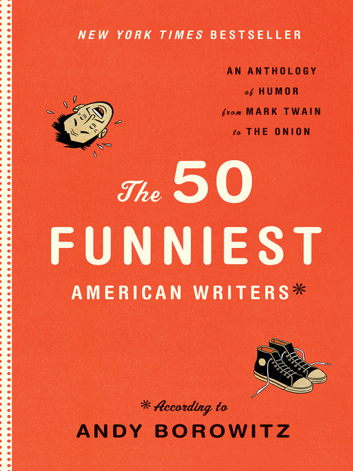 Title details for The 50 Funniest American Writers by Andy Borowitz - Available
